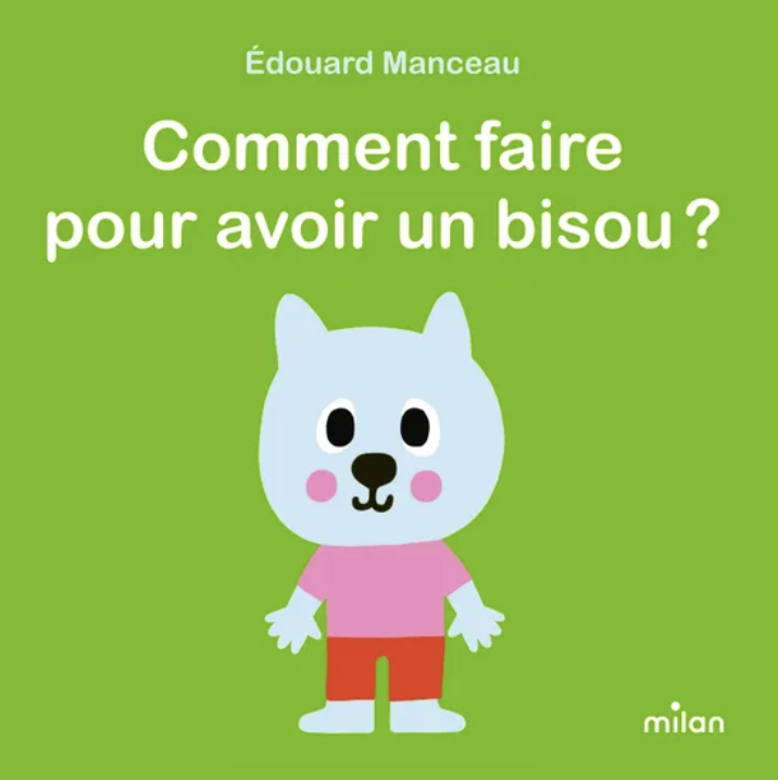 Cover of Comment faire pour avoir un bisou